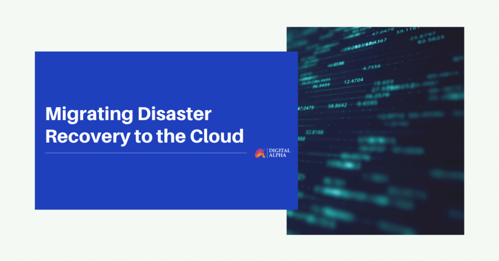 How to migrate your enterprise's Disaster Recovery to the cloud platform?