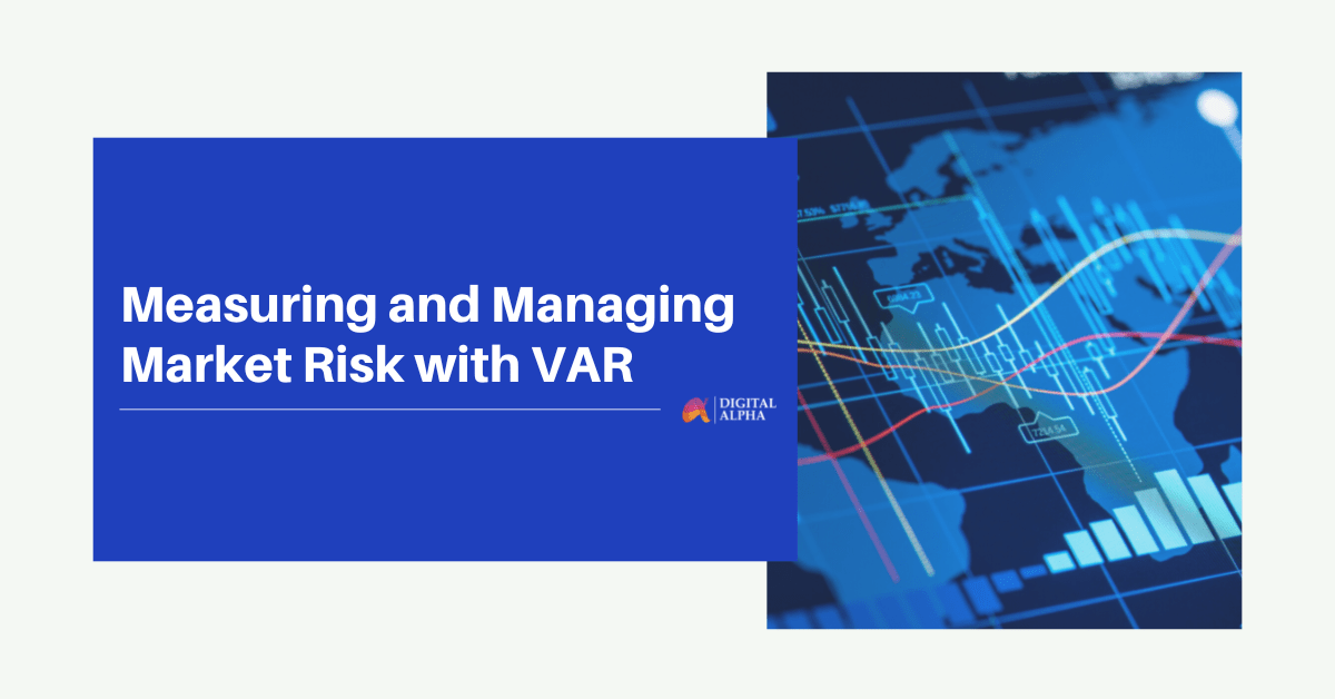 Measuring and Managing Market Risk with VAR