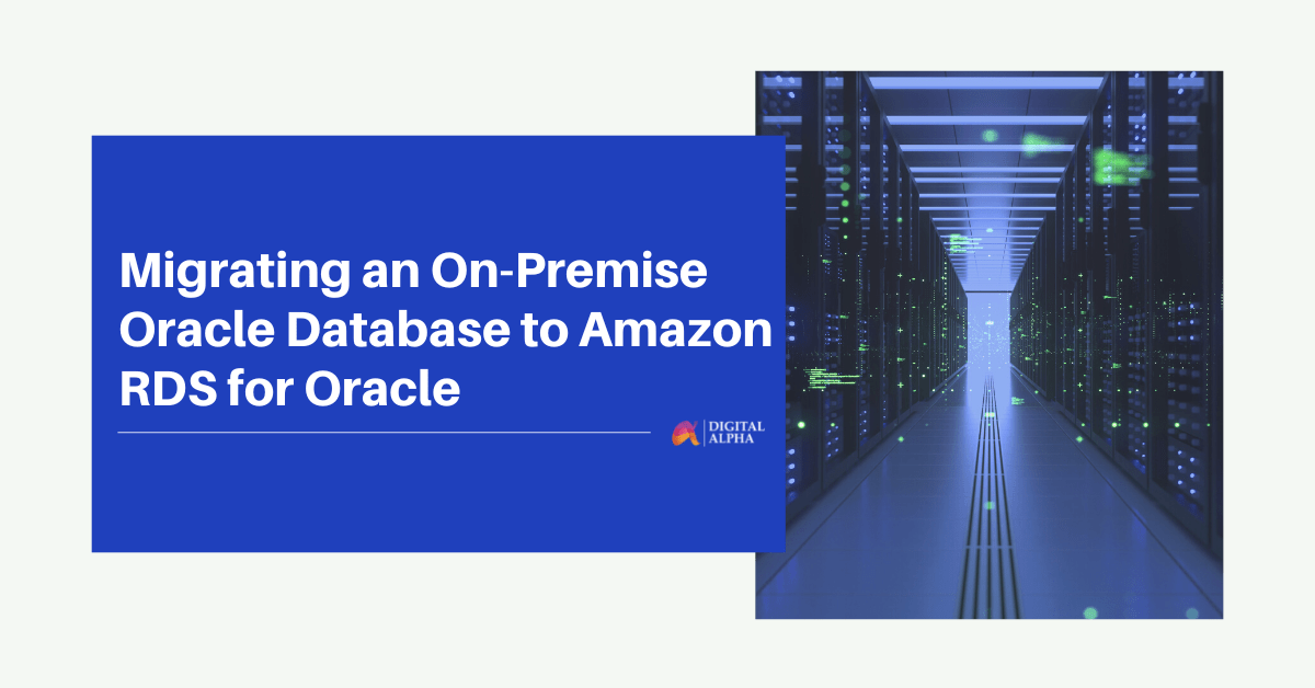 Migrating an On-Premise Oracle Database to Amazon RDS for Oracle