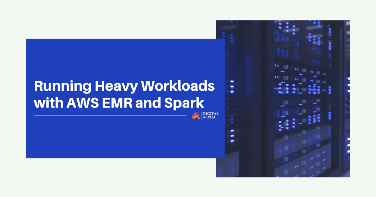 Running Heavy Workloads with AWS EMR and Spark