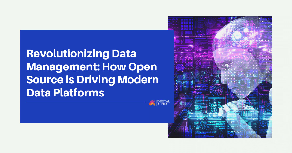 Revolutionizing Data Management: How Open Source is Driving Modern Data Platforms