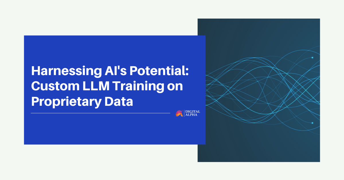 Harnessing AI’s Potential: Custom LLM Training on Proprietary Data