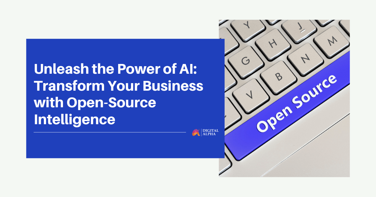Unleash the Power of AI: Transform Your Business with Open-Source Intelligence