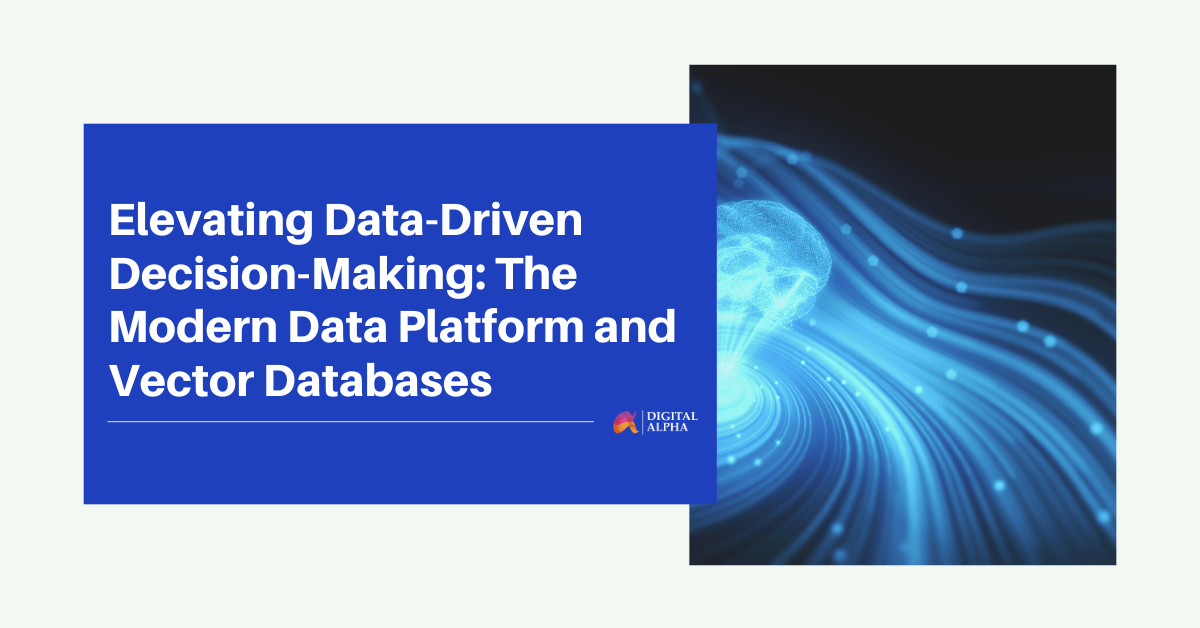 Elevating Data-Driven Decision-Making: The Modern Data Platform and Vector Databases